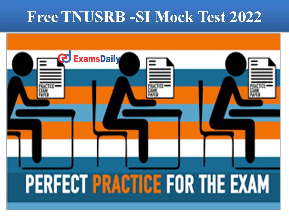 Free TNUSRB -SI Mock Test 2022