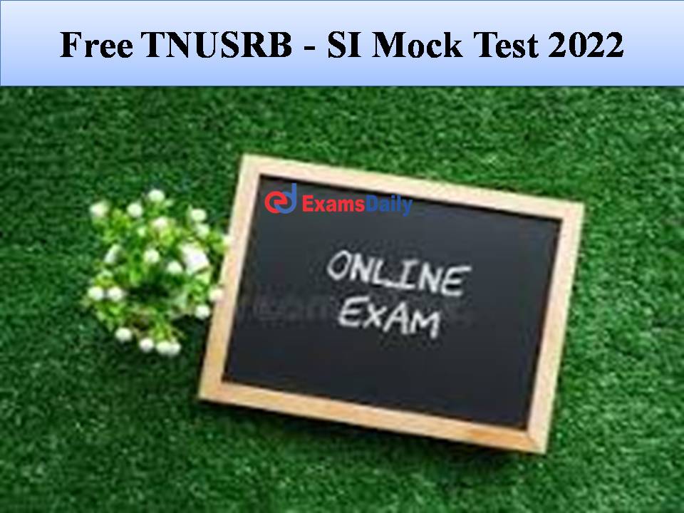 Free TNUSRB - SI Mock Test 2022