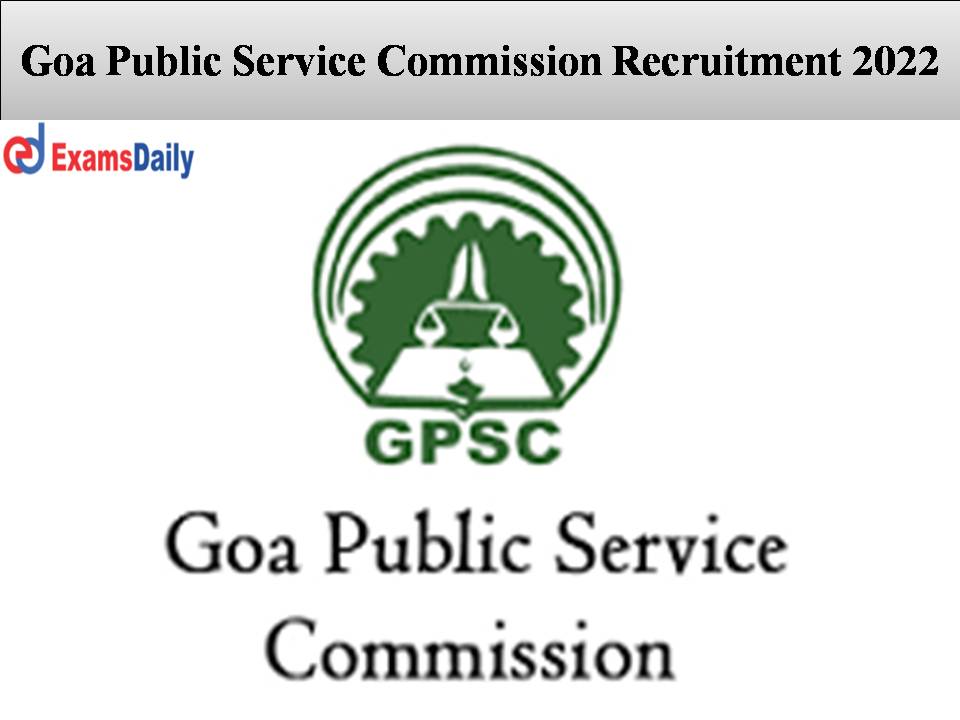 Goa Public Service Commission Recruitment 2022