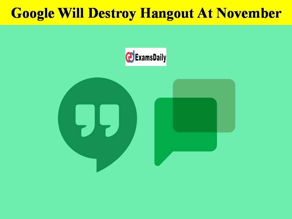 Google Will Destroy Hangout At November!!