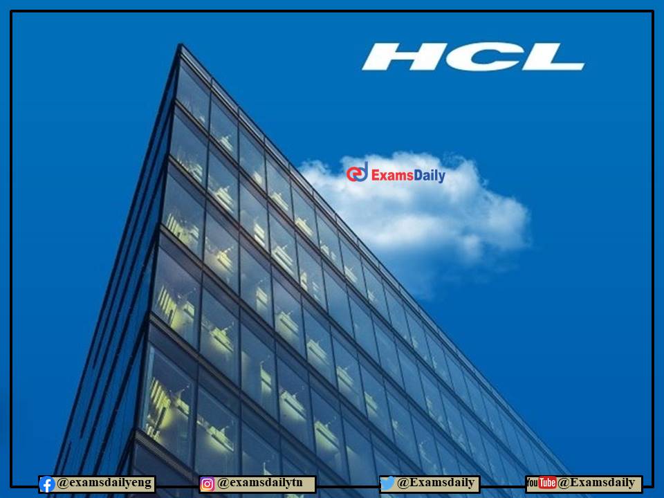 HCL Recruitment 2022 OUT – Engineering Degree Needed - Apply Online!!!