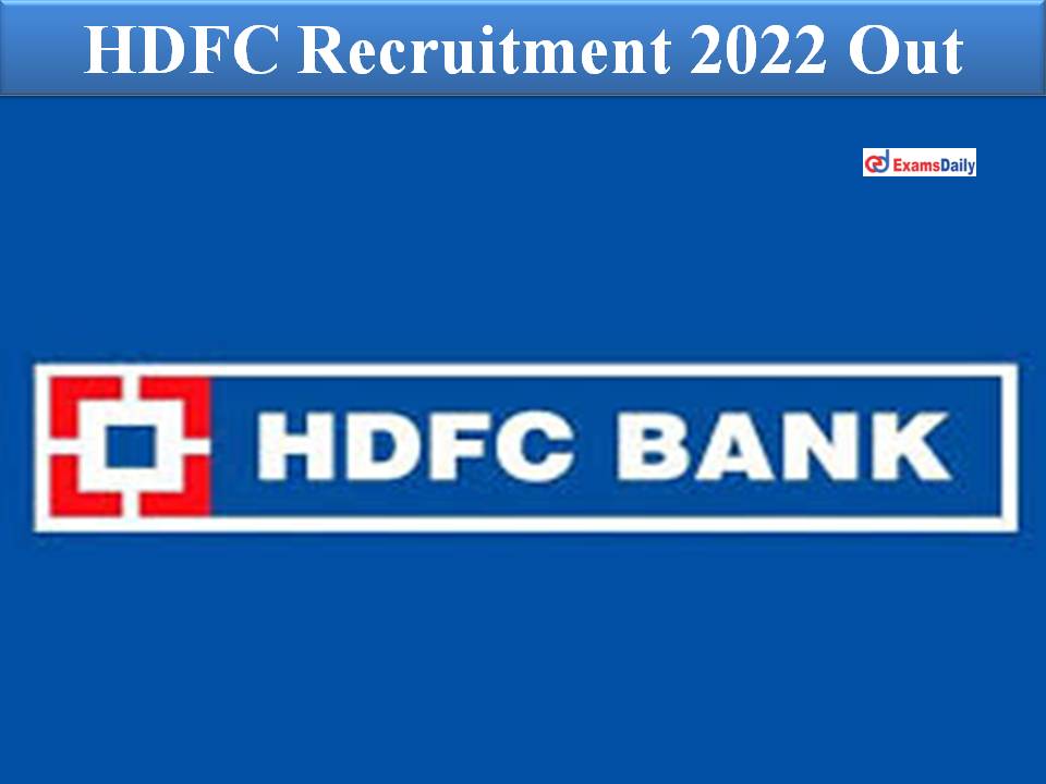 HDFC Recruitment 2022 Out