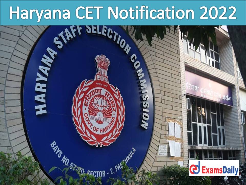 HSSC CET Notification 2022 PDF Out – Apply Online for Haryana Group C & D Posts More than 25,000 Vacancies (Tentative)!!!