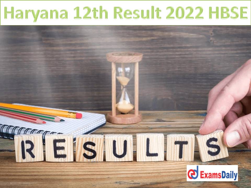 Haryana 12th Result 2022 HBSE – Download Haryana BSE Class 12 Arts, Science & Commerce Mark Sheet!!!
