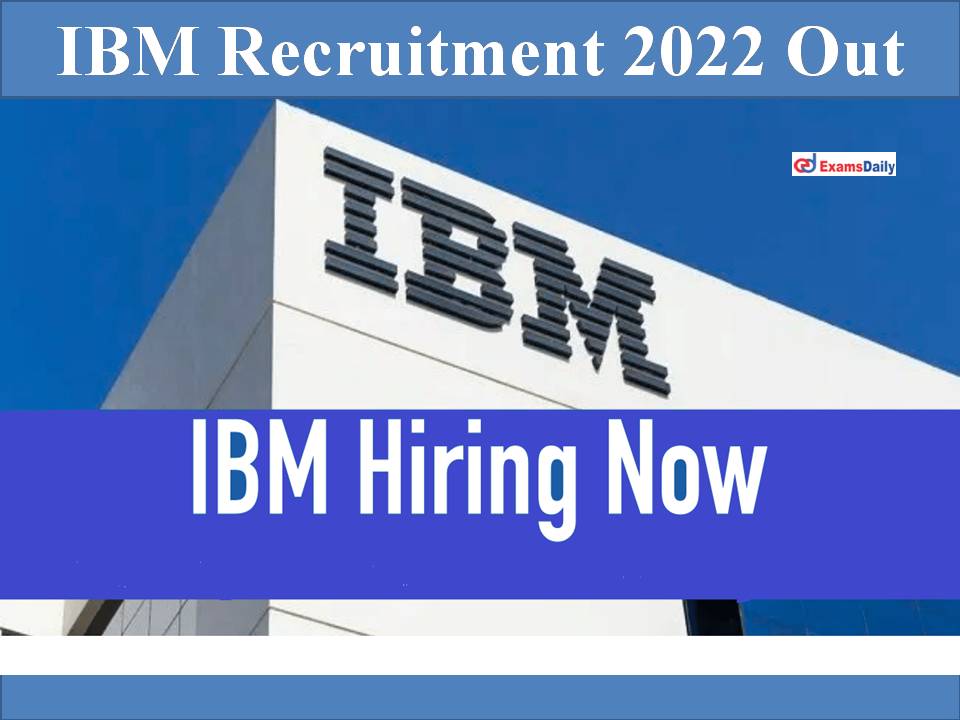 IBM Recruitment 2022 Out