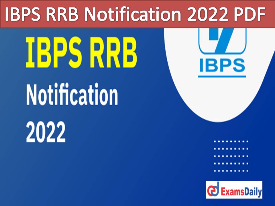 IBPS RRB Notification 2022 PDF Out – Apply Online Begins for 8000+ Officers (Scale-I, II & III) and Office Assistants (Multipurpose)!!!