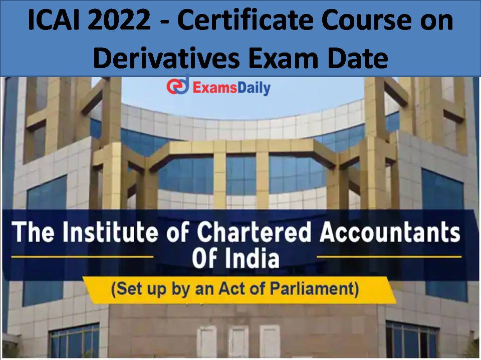 ICAI 2022 Certificate Course on Derivatives