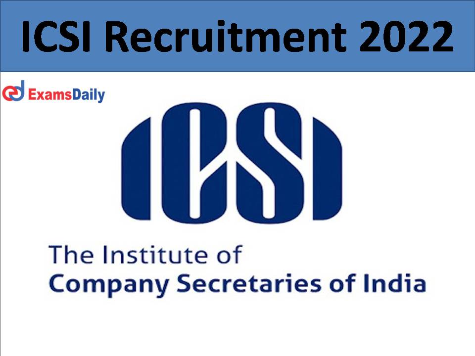 ICSI Recruitment 2022 )