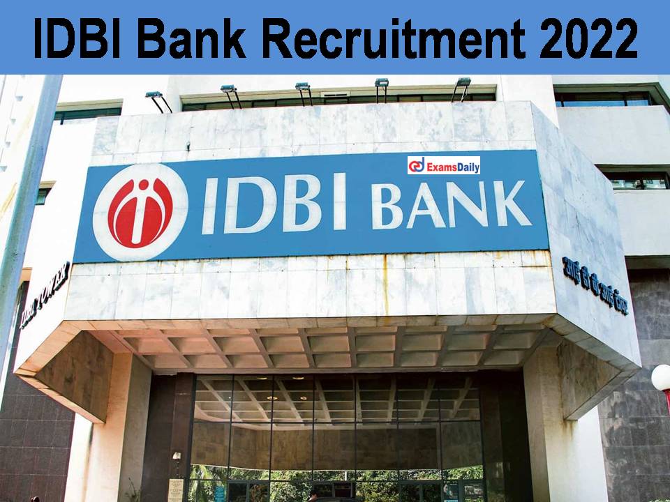 IDBI Bank Recruitment 2022; More Than 1500 Vacancy - Graduate in any discipline Needed || Few Days Only To Apply!!!