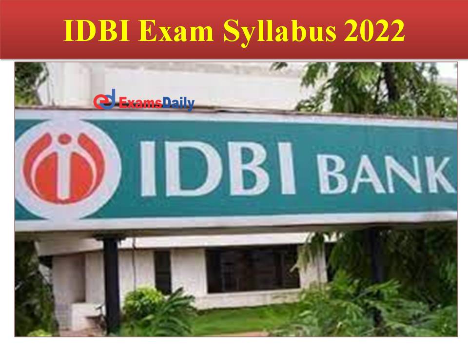 IDBI Exam Syllabus 2022