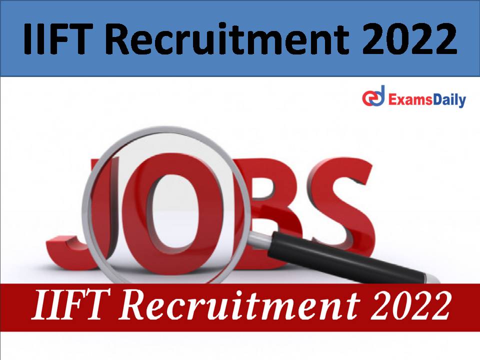 IIFT Recruitment 2022