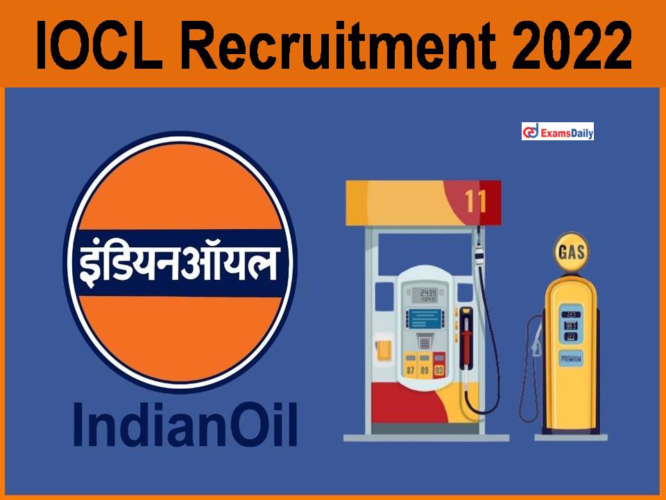 IOCL Recruitment 2022; Salary Rs: 2, 40,000/- PM (Interview Only)|| Few Days Only to Close!!!