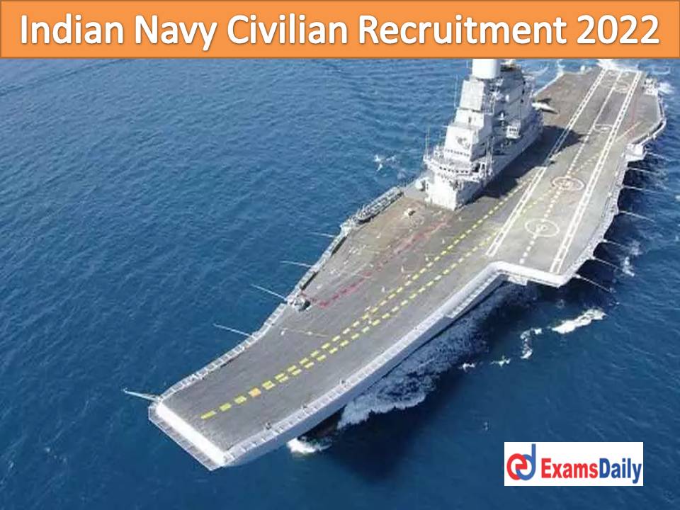 Indian Navy Civilian Recruitment 2022 Out – Apply for 220 Group C Vacancies Matchable For 10th SSLC Passed!!!!