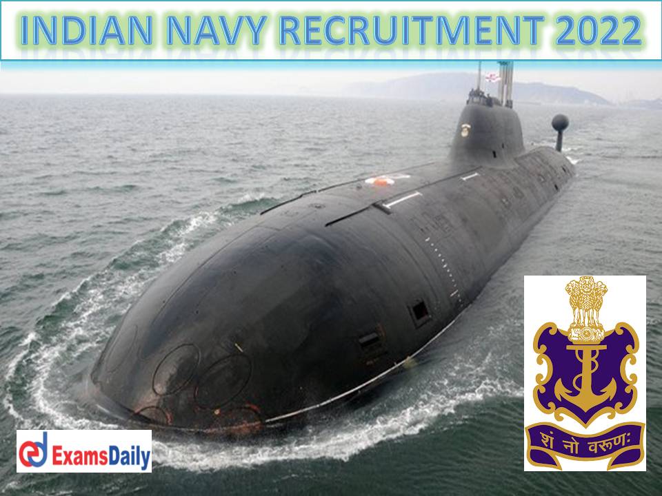 Indian Navy Recruitment 2022 Out – Apply Online for 120+ Vacancies 10th Pass Qualification Eligible!!!