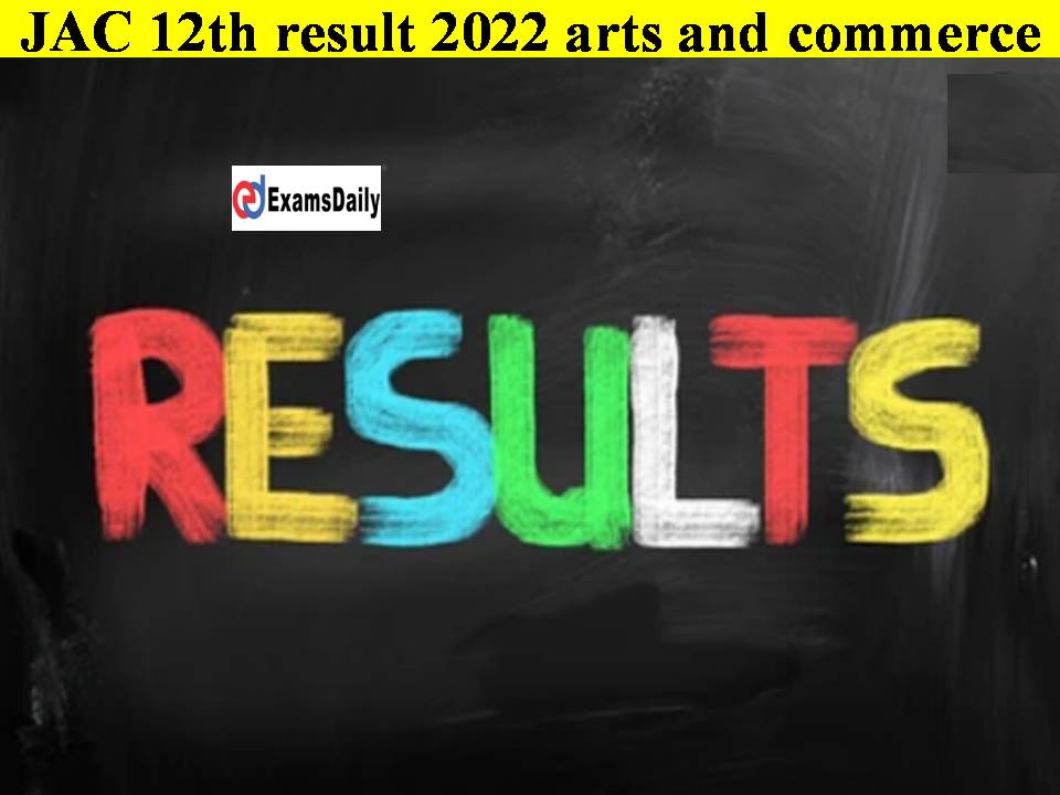 JAC 12th result 2022 arts and commerce-Check Link, Name Wise, Roll Number Wise Download!!
