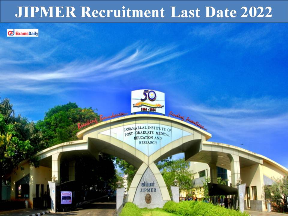 JIPMER Recruitment Last Date 2022