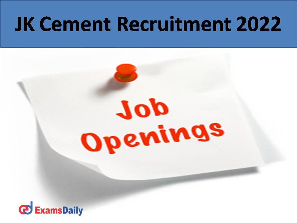 JK Cement Recruitment 2022