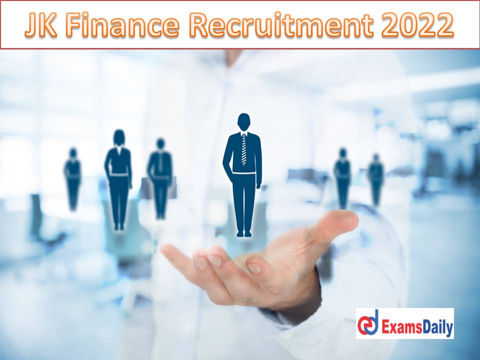 JK Finance Recruitment 2022 Announced by NCS – Apply Online for 100+ Vacancies!!!