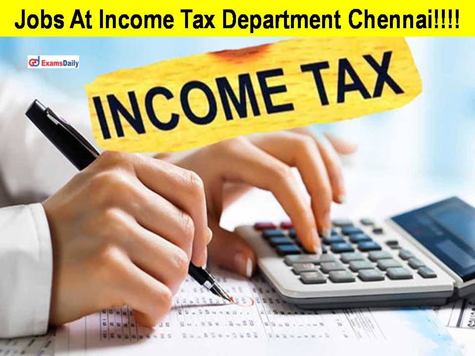 Jobs At Income Tax Department Chennai!!!!
