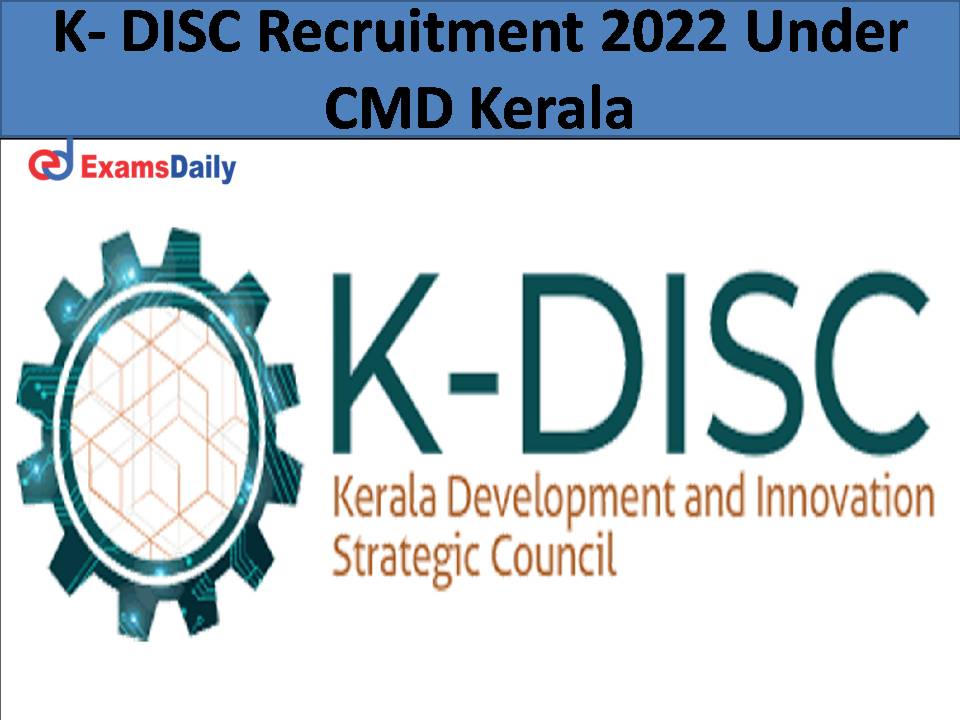 K- DISC Recruitment 2022 Under CMD Kerala