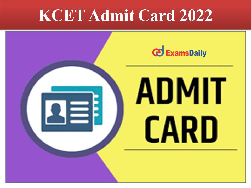KCET Admit Card 2022 Out