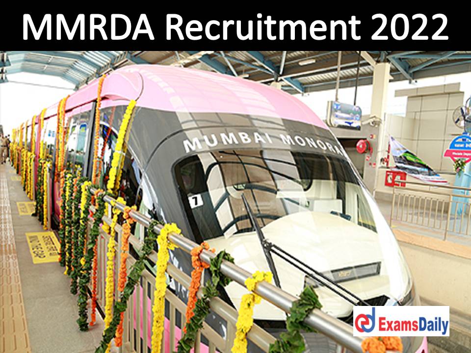 MMRDA Recruitment 2022 – Civil Engineering Qualifiers Attention Application Should be Disabled Soon!!!