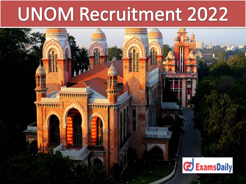 Madras University Recruitment 2022 Out – No APPLIACTION FEES & Exam Submit Your Applications!!!
