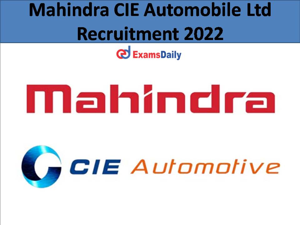 Mahindra CIE Automobile Ltd Recruitment 2022