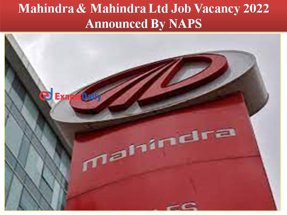 Mahindra & Mahindra Ltd Job Vacancy 2022 Announced By NAPS