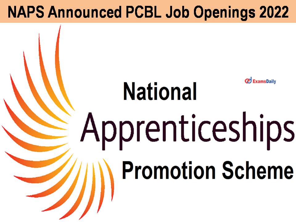 NAPS Announced PCBL Job Openings 2022 (1)