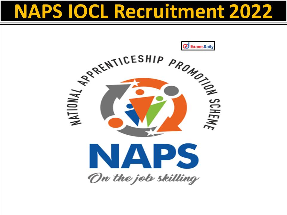 NAPS IOCL Recruitment 2022