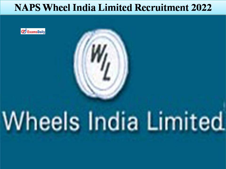 NAPS Wheel India Limited Recruitment 2022