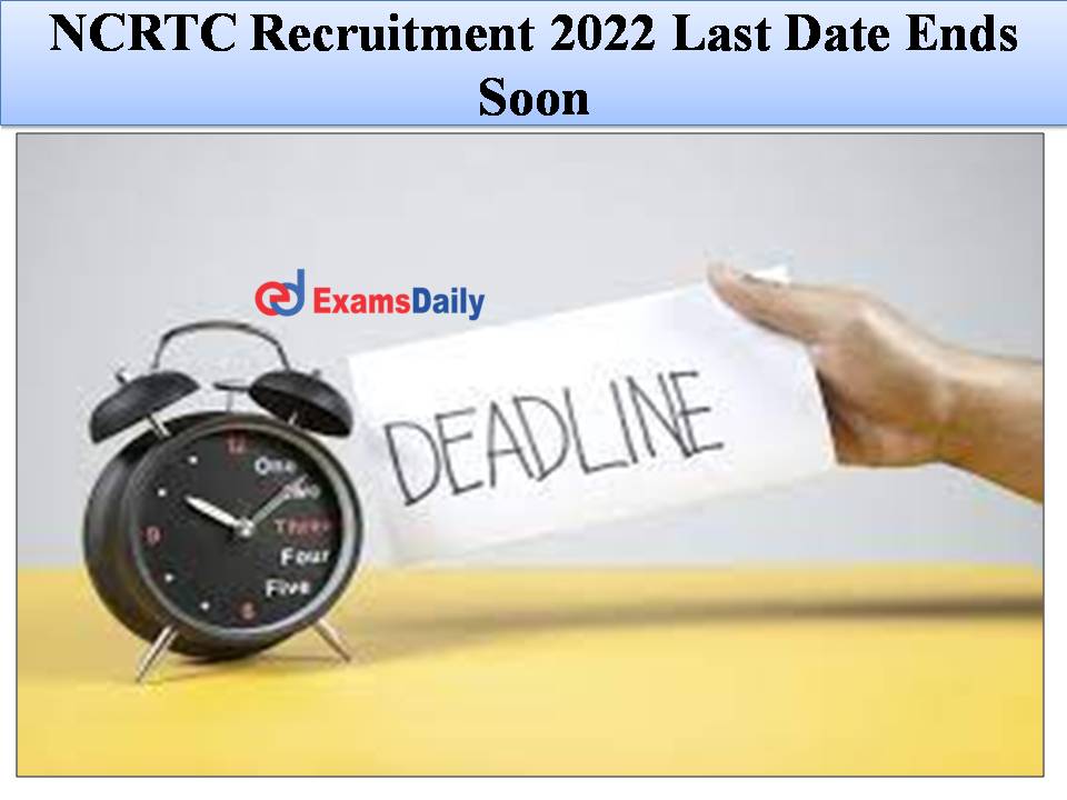 NCRTC Recruitment 2022 Last Date Ends Soon
