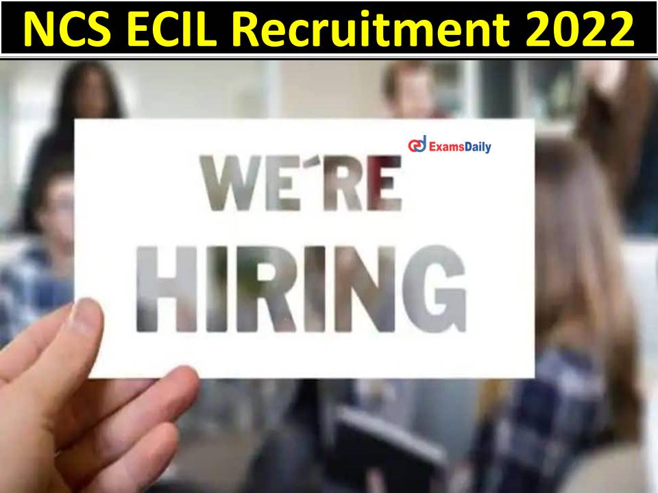NCS ECIL Recruitment 2022