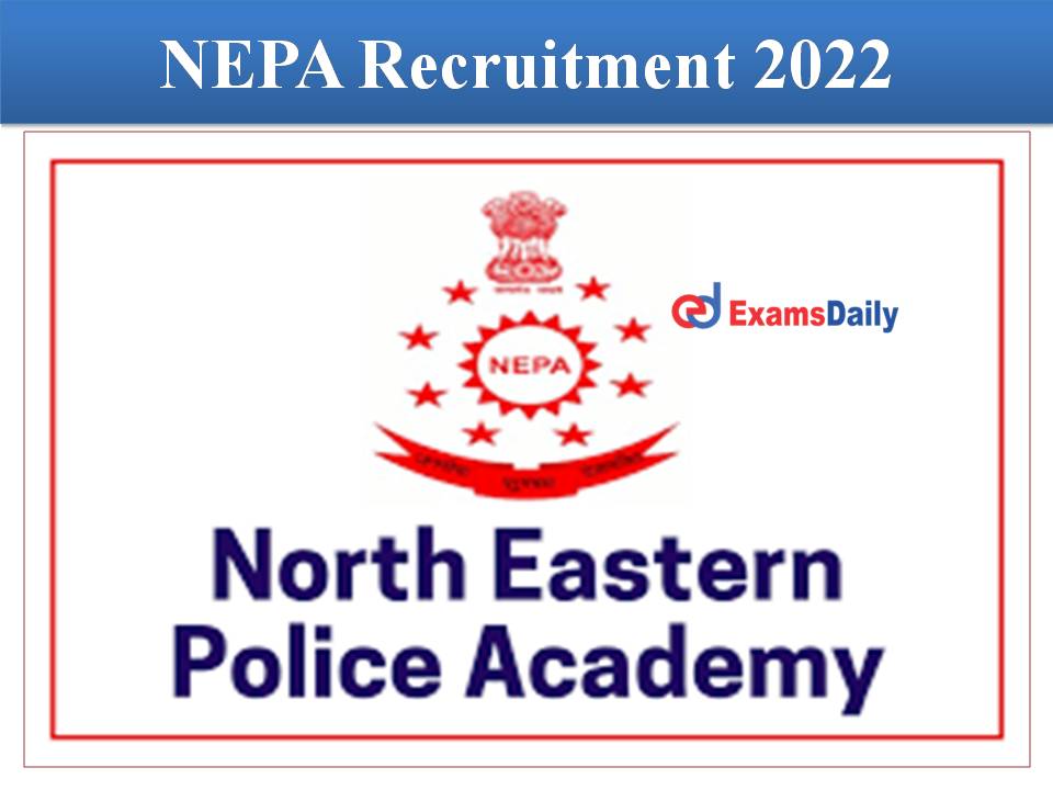 NEPA Recruitment 2022 Out