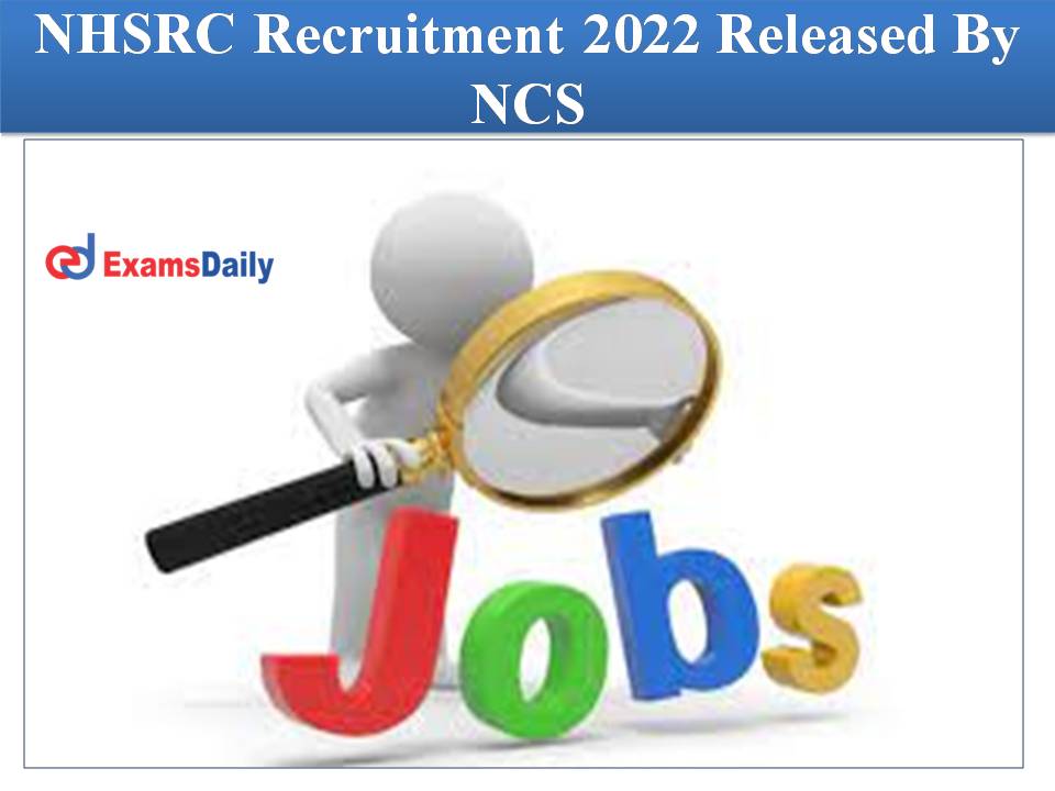 NHSRC Recruitment 2022 Released By NCS