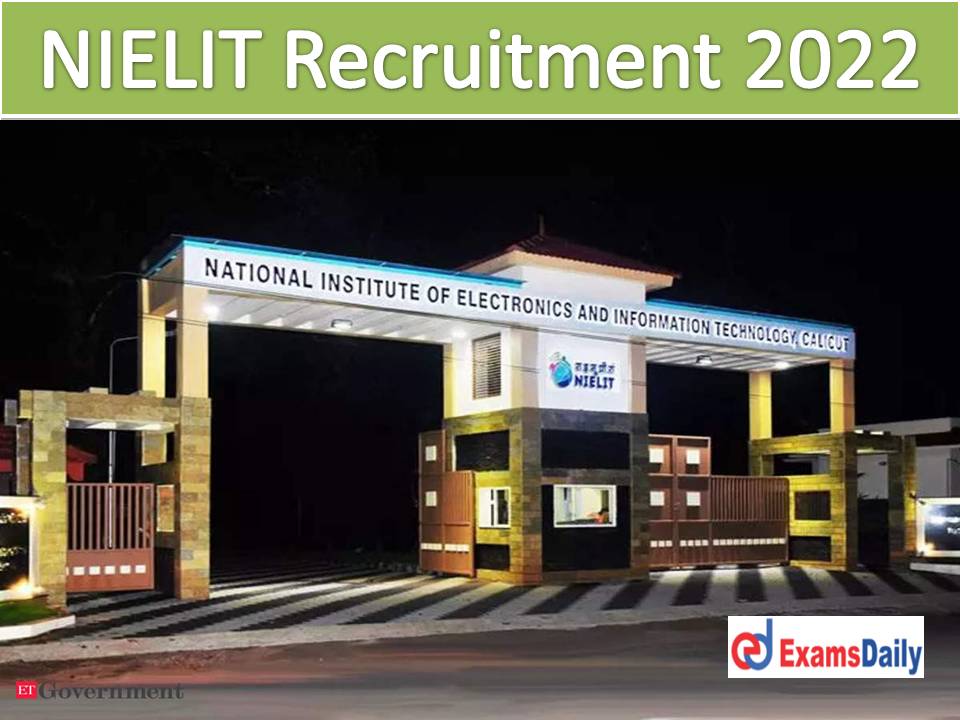 NIELIT Recruitment 2022 Notification – Last Date Reminder for Degree Based Vacancies | Personal Interaction / Interview!!!