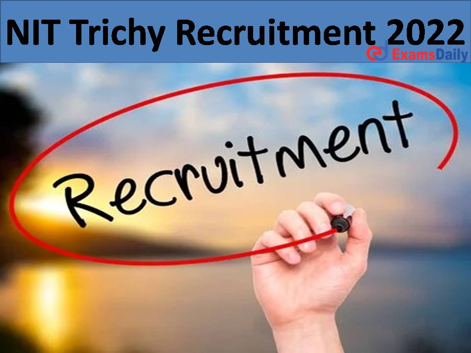 NIT Trichy Recruitment 2022 .)
