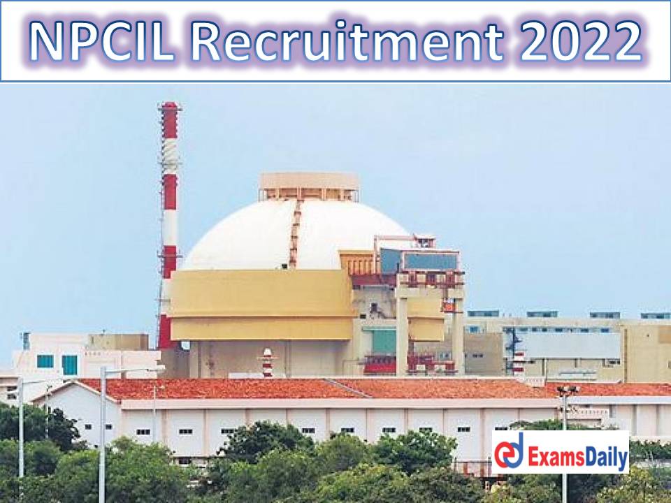 NPCIL Trade Apprentice Recruitment 2022 Out – More Than 170+ Vacancies ITI Qualification is Enough!!!