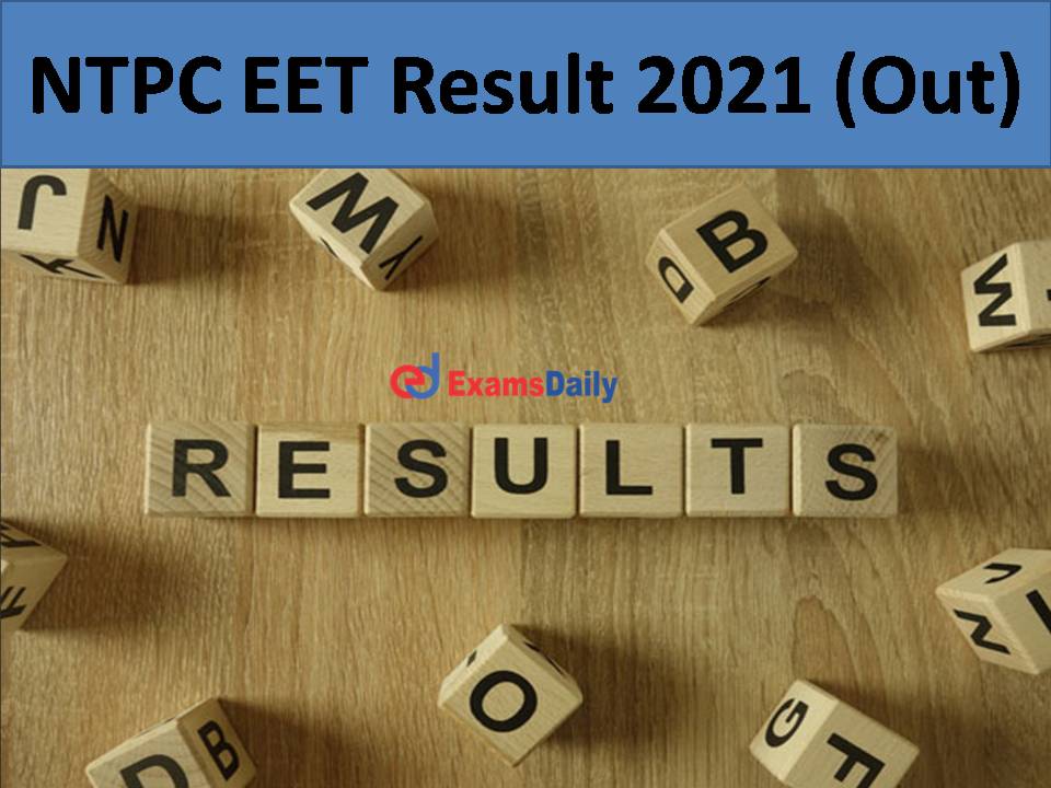 NTPC EET Result 2021 (Out)