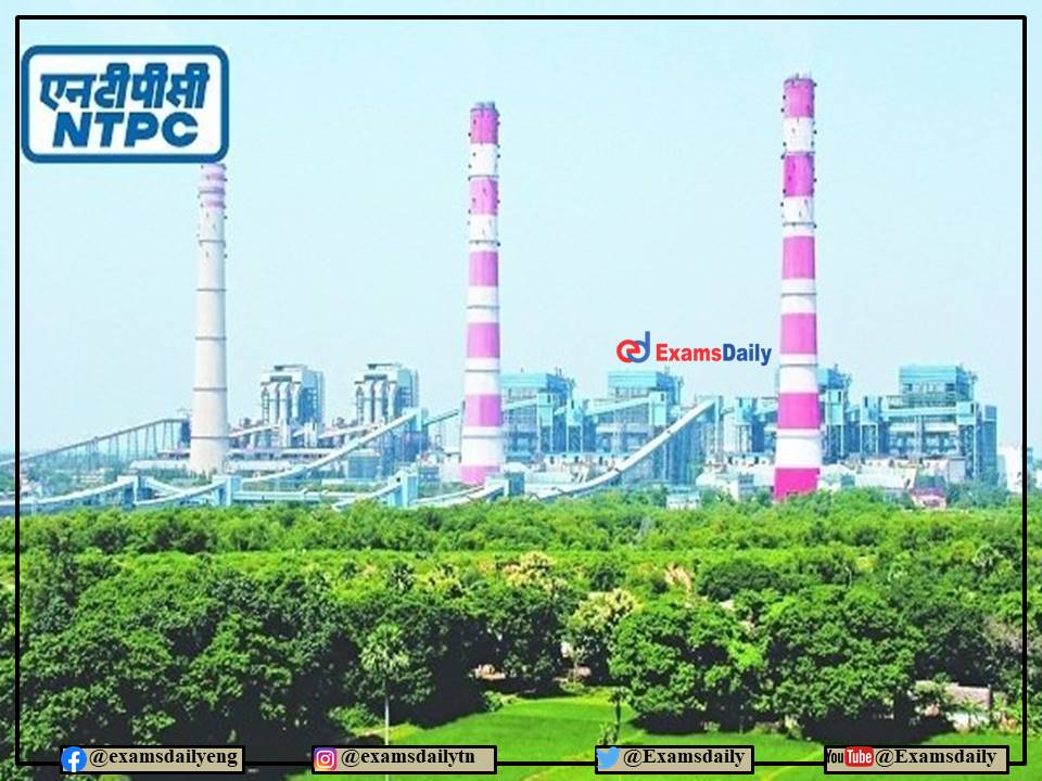 NTPC Recruitment 2022 OUT - No Exam or Interview!!! Min Engineering Degree Needed!!!
