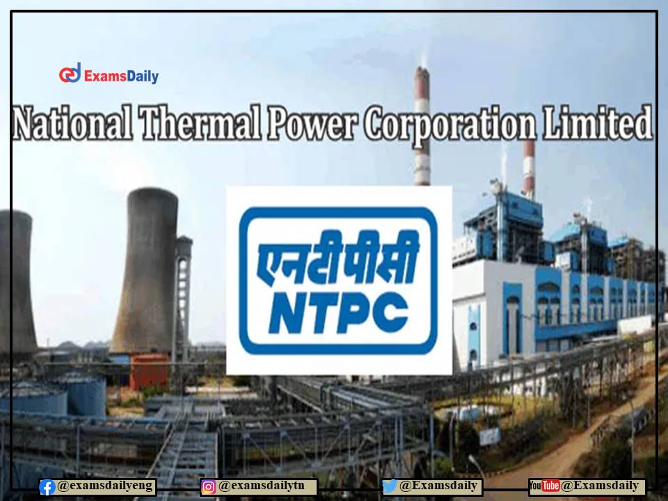 NTPC Recruitment 2022 OUT – For Engineering Candidates - No Exam or Application Fee Required!!!