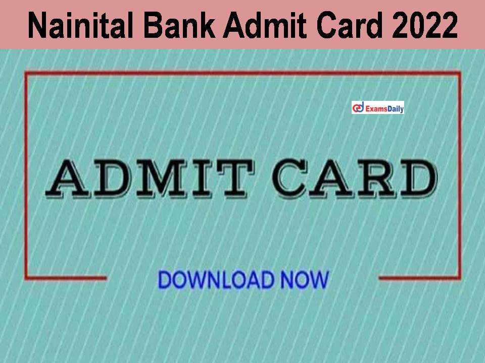 Nainital Bank Admit Card 2022