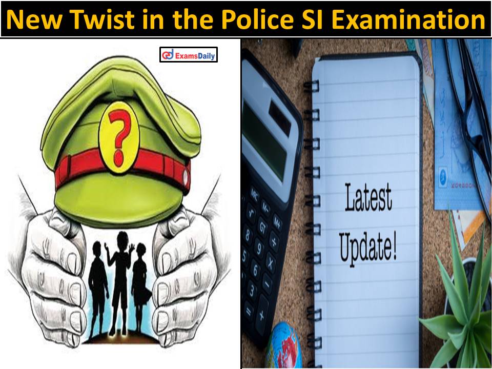 New Twist in the Police SI Examination