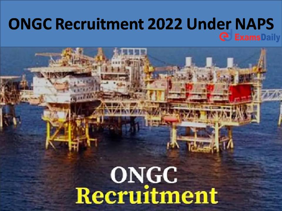ONGC Recruitment 2022 Under NAPS