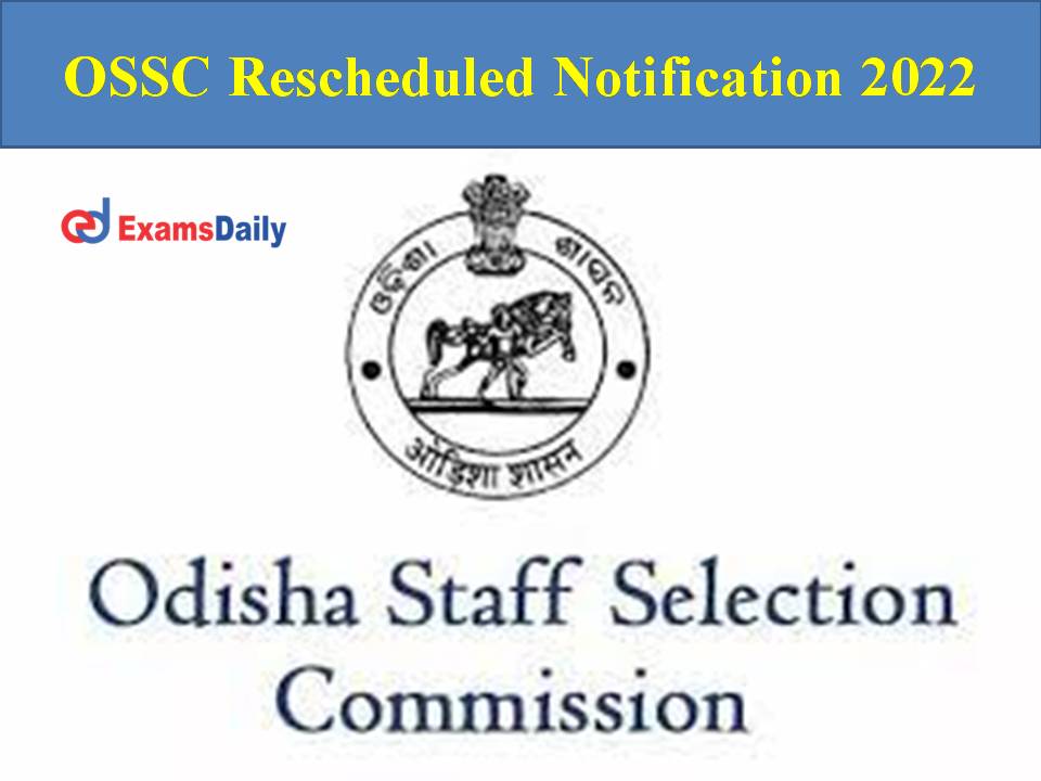 OSSC Rescheduled Notification 2022 Out