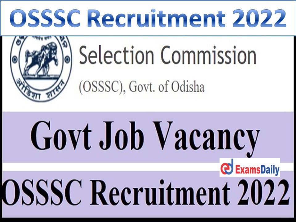 OSSSC Recruitment 2022 Out – Application Form Available Personal Interview Only (NO REG FEES)!!!