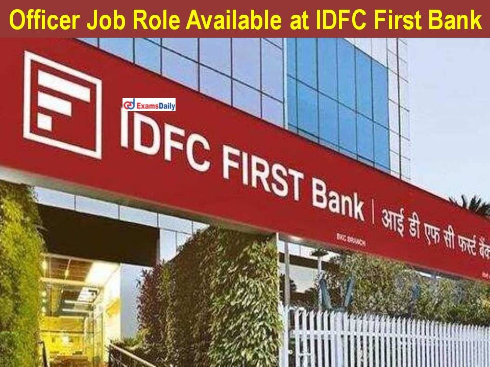 Officer Job Role Available at IDFC First Bank