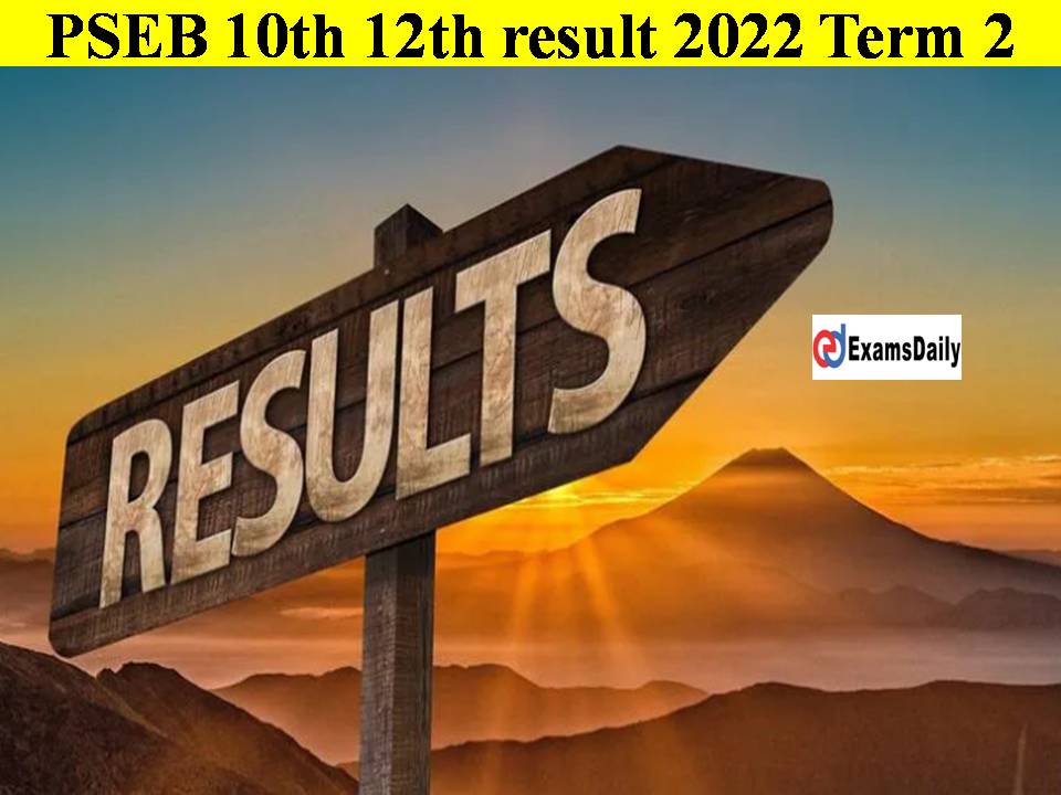 PSEB 10th 12th result 2022 Term 2- Check Download Details Here!!