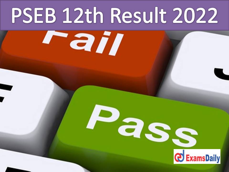 Pseb 10th Result 2022 Declared @pseb.ac.in, Check Toppers List